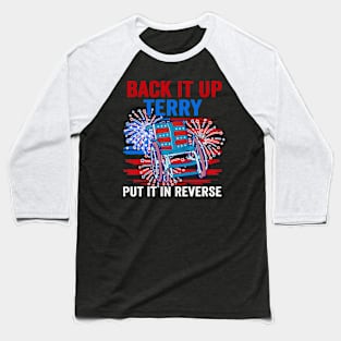 Back Up Terry Put It In Reverse 4th Of July Funny Patriotic Baseball T-Shirt